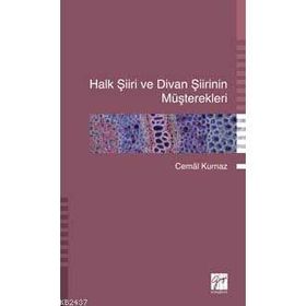 HALK ŞİİRİ VE DIVAN ŞİİRİNIN MÜŞTEREKLERİ - CEMAL KURNAZ