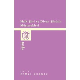 HALK ŞİİRİ VE DIVAN ŞİİRİNIN MÜŞTEREKLERİ - CEMAL KURNAZ