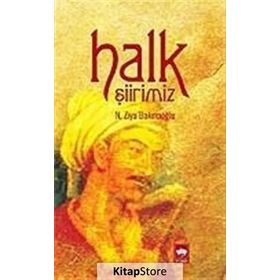 HALK ŞİİRİMİZ - N. ZIYA BAKIRCIOĞLU