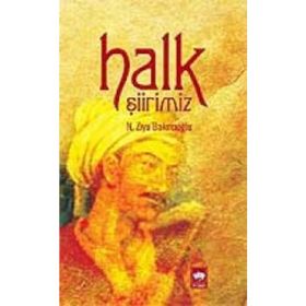 HALK ŞİİRİMİZ - N. ZIYA BAKIRCIOĞLU