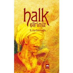 HALK ŞİİRİMİZ - N. ZIYA BAKIRCIOĞLU
