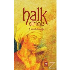 HALK ŞİİRİMİZ - N. ZIYA BAKIRCIOĞLU
