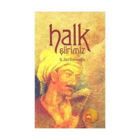 HALK ŞİİRİMİZ - N. ZIYA BAKIRCIOĞLU