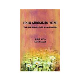 Halk Şiirimizin Yüzü - Uğur Kaya