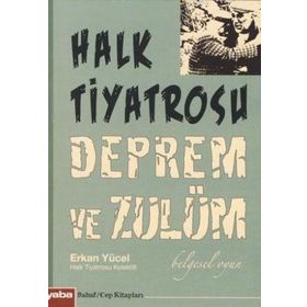 HALK TIYATROSU DEPREM VE ZULÜM - ERKAN YÜCEL