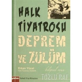 HALK TIYATROSU DEPREM VE ZULÜM - ERKAN YÜCEL