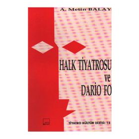 HALK TIYATROSU VE DARIO FO - METIN BALAY