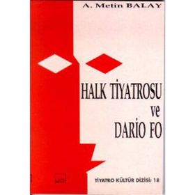 HALK TIYATROSU VE DARIO FO - METIN BALAY