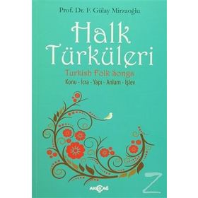 Halk Türküleri Konu - İcra - Yapı - Anlam - İşlev - Gülay Mirzaoğlu