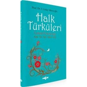 Halk Türküleri Konu - İcra - Yapı - Anlam - İşlev - Gülay Mirzaoğlu