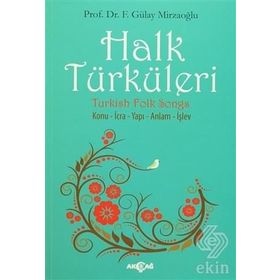 Halk Türküleri Konu - İcra - Yapı - Anlam - İşlev - Gülay Mirzaoğlu