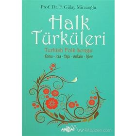 Halk Türküleri Konu - İcra - Yapı - Anlam - İşlev - Gülay Mirzaoğlu