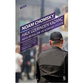 Halk Üzerinden Kazanç - Neoliberalizm Ve Küresel Düzen - Noam Chomsky