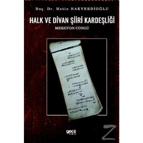Halk ve Divan Şiiri Kardeşliği - Metin Hakverdioğlu