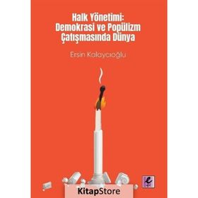 Halk Yönetimi: Demokrasi ve Popülizm Çatışmasında Dünya - Ersin Kalaycıoğlu