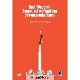 Halk Yönetimi: Demokrasi ve Popülizm Çatışmasında Dünya - Ersin Kalaycıoğlu