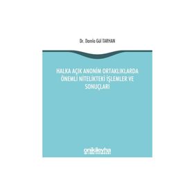 Halka Açık Anonim Ortaklıklarda Önemli Nitelikteki İşlemler ve Sonuçları - Damla Gül Tarhan