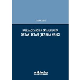 Halka Açık Anonim Ortaklıklarda Ortaklıktan Çıkarma Hakkı - Seda Palanduz
