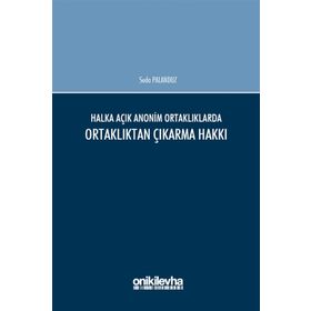 Halka Açık Anonim Ortaklıklarda Ortaklıktan Çıkarma Hakkı - Seda Palanduz