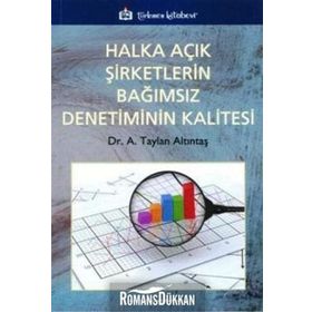 HALKA AÇIK ŞİRKETLERİN BAĞIMSIZ DENETIMININ KALITESI - A. TAYLAN ALTINTAŞ