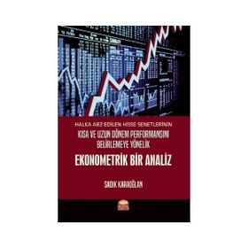 Halka Arz Edilen Hisse Senetlerinin Kısa ve Uzun Dönem Performansını Belirlemeye Yönelik Ekonometrik Bir Analiz Nobel Bilimsel Eserler