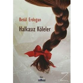 Halkasız Köleler - betul eldogan
