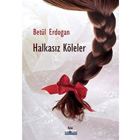 Halkasız Köleler - betul eldogan