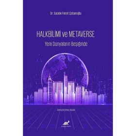 Halkbilim ve Metaverse Yeni Dünyaların Beşiğinde Sacide Fikret Çobanoğlu