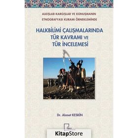 Halkbilimi Çalışmalarında Tür Kavramı ve Tür İncelemesi - Ahmet Keskin