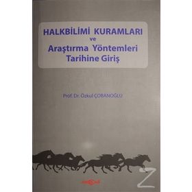 Halkbilimi Kuramları ve Araştırma Yöntemleri Tarihine Giriş - Özkul Çobanoğlu