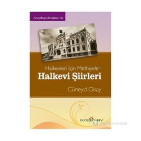 Halkevi Şiirleri - Halkevleri İçin Methiyeler - Cüneyd Okay