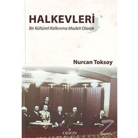 HALKEVLERI BIR KÜLTÜREL KALKINMA MODELI OLARAK - NURCAN TOKSOY