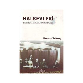HALKEVLERI BIR KÜLTÜREL KALKINMA MODELI OLARAK - NURCAN TOKSOY