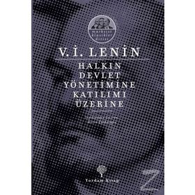 Halkın Devlet Yönetimine Katılımı Üzerine - Vladimir İlyiç Lenin