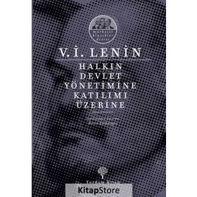 Halkın Devlet Yönetimine Katılımı Üzerine - Vladimir İlyiç Lenin