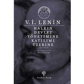 Halkın Devlet Yönetimine Katılımı Üzerine - Vladimir İlyiç Lenin