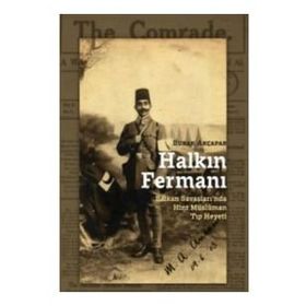 Halkın Fermanı- Balkan Savaşları'nda Hint Müslüman Tıp Heyeti - Burak Akçapar