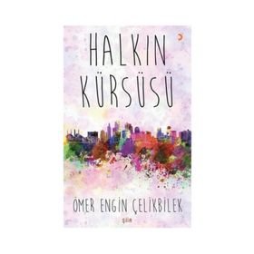 Halkın Kürsüsü - Ömer Engin Çelikbilek