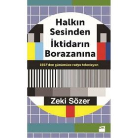 Halkın Sesinden İktidarın Borazanına - Zeki Sözer