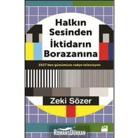 Halkın Sesinden İktidarın Borazanına - Zeki Sözer