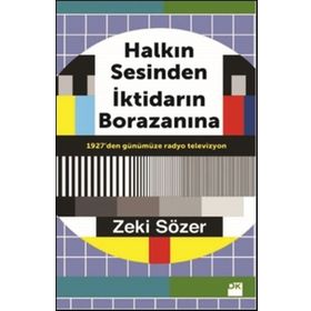 Halkın Sesinden İktidarın Borazanına - Zeki Sözer