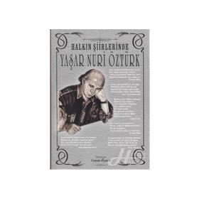 HALKIN ŞİİRLERİNDE YAŞAR NURI ÖZTÜRK - YAŞAR NURI ÖZTÜRK