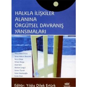 HALKLA İLİŞKİLER ALANINA ÖRGÜTSEL DAVRANIŞ YANSIMALARI - YILDIZ DILEK ERTÜRK
