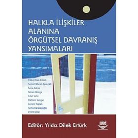 HALKLA İLİŞKİLER ALANINA ÖRGÜTSEL DAVRANIŞ YANSIMALARI - YILDIZ DILEK ERTÜRK