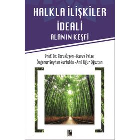 Halkla İlişkiler İdeali-Alanın Keşif - Anıl Uğur Oğuzcan