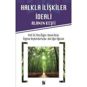 Halkla İlişkiler İdeali-Alanın Keşif - Anıl Uğur Oğuzcan