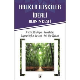 Halkla İlişkiler İdeali-Alanın Keşif - Anıl Uğur Oğuzcan