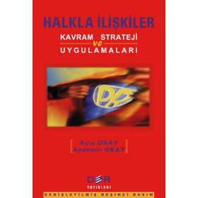 HALKLA İLIŞKILER KAVRAM STRATEJI VE UYGULAMALARI - AYDEMIR OKAY;AYLA OKAY