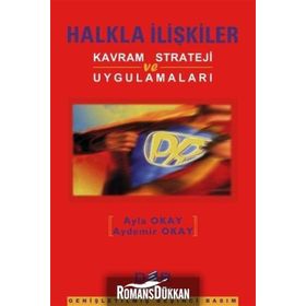 HALKLA İLIŞKILER KAVRAM STRATEJI VE UYGULAMALARI - AYDEMIR OKAY;AYLA OKAY
