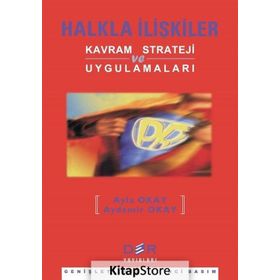 HALKLA İLIŞKILER KAVRAM STRATEJI VE UYGULAMALARI - AYDEMIR OKAY;AYLA OKAY